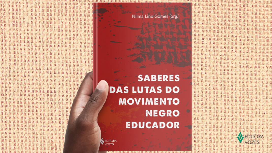 Saberes das lutas do movimento negro educador_