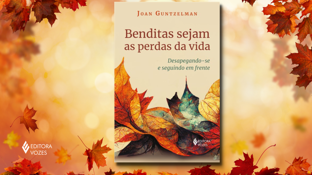 Benditas sejam as perdas da vida