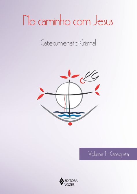 NO CAMINHO COM JESUS - 1 - CRISMAL - CATEQUISTA
