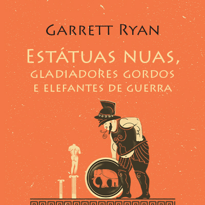 Estátuas nuas, gladiadores gordos e elefantes de guerra