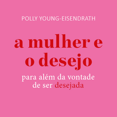 A mulher e o desejo