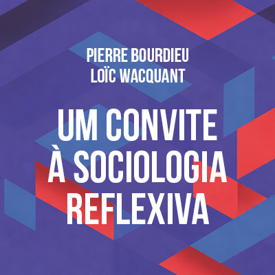 Um convite à sociologia reflexiva