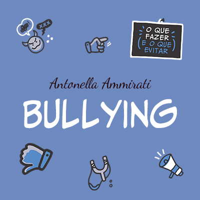 Bullying - O que fazer e o que evitar
