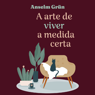 A arte de viver na medida certa