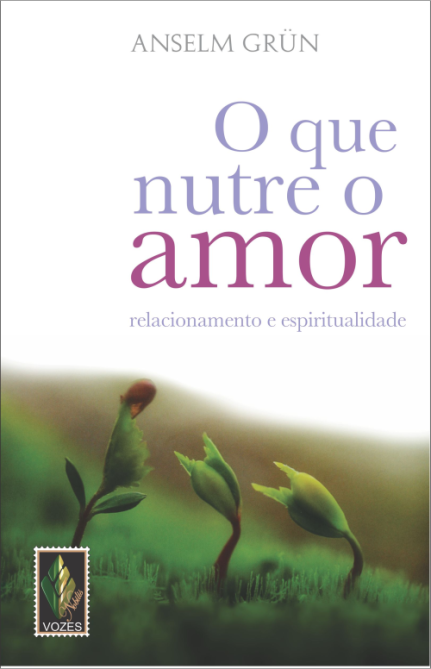 Capa do livro "O que nutre o amor"