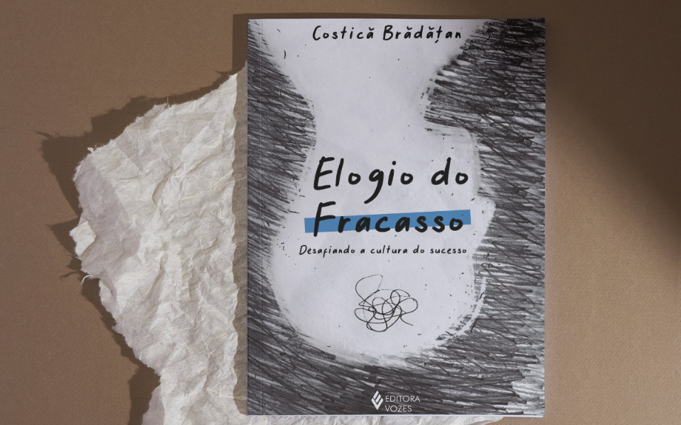 Elogio do fracasso - Desafiando a cultura do sucesso